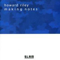 Howard Riley - Making Notes