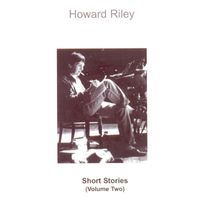 Howard Riley - Short Stories, Vol. 2