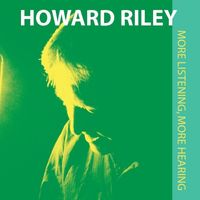 Howard Riley - More Listening, More Hearing