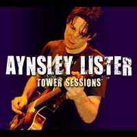 Aynsley Lister - Tower Sessions (Live)
