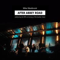 Mike Westbrook - After Abbey Road: Celebrating the 50th Anniversary of The Beatles' Classic (Live)