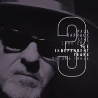 Paul Carrack - Paul Carrack Live: The Independent Years, Vol. 3 (2000 - 2020)