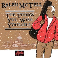 Ralph McTell - The Things You Wish Yourself