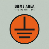 Dame Area - Esto me pertenece