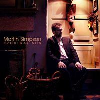 Martin Simpson - Prodigal Son (Remastered)
