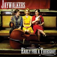 Jaywalkers - Early for a Thursday
