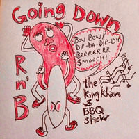The King Khan & BBQ Show - Going Down