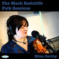 Eliza Carthy - The Mark Radcliffe Folk Sessions: Eliza Carthy