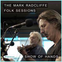 Show Of Hands - The Mark Radcliffe Folk Sessions: Show of Hands (Live)