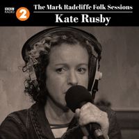 Kate Rusby - The Mark Radcliffe Folk Sessions: Kate Rusby (Live)
