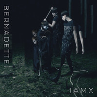 IAMX - Bernadette (Explicit)