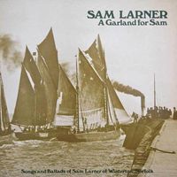 Sam Larner - A Garland for Sam