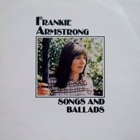 Frankie Armstrong - Songs and Ballads