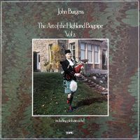 John Burgess - The Art of the Highland Bagpipe, Vol. 2 Inc Piobaireachd