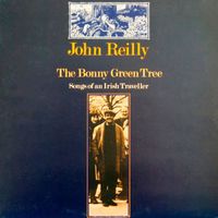 John Reilly - The Bonny Green Tree