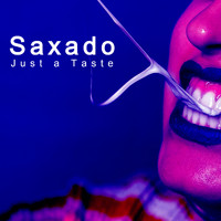 Saxado - Just a Taste