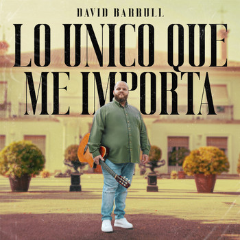 David Barrull - Lo Único Que Me Importa