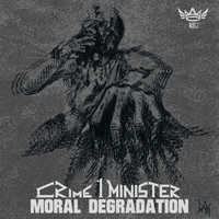 Crime1minister - Moral Degradation