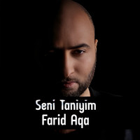 Farid Aqa - Seni Taniyim