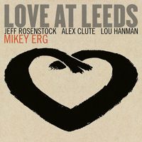Mikey Erg - Love At Leeds (Explicit)