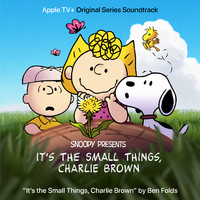 Ben Folds - It's the Small Things, Charlie Brown (Apple TV+ Original Soundtrack)
