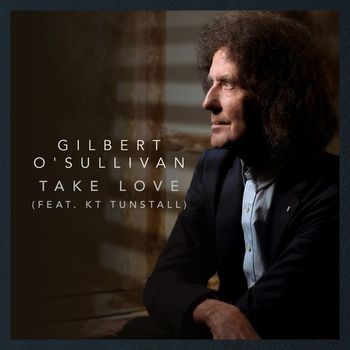 Gilbert O'Sullivan - Take Love (feat. KT Tunstall)