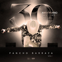 Pancho Barraza - Mis 30 Aniversario, Vol. 1