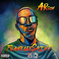 Arson - Franklin Saint (Explicit)