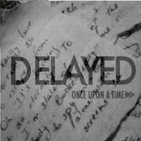 Delayed - Once Upon a Time (Explicit)