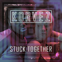 Korvez - Stuck Together