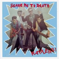The Rattlers - Scare Me To Death