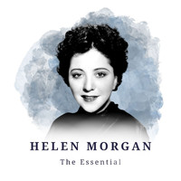Helen Morgan - Helen Morgan - The Essential