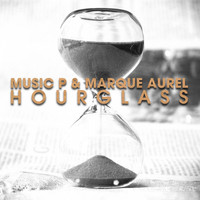 Music P & Marque Aurel - Hourglass