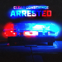 Clear Conscience - Arrested
