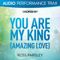 Ross Parsley - You Are My King (Audio Performance Trax)