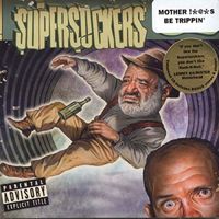 The Supersuckers - Motherfuckers Be Trippin' (Explicit)