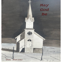 Don Potter - May God Be