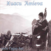Xuacu Amieva - Onde l'Agua Ñaz