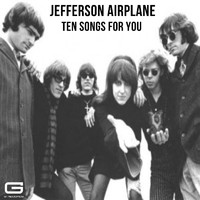 Jefferson Airplane - Ten Songs for you