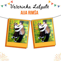 Aija Rimša - Večerinka Latgalē