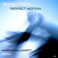 Sunscreem - Sunscreem Perfect Motion (Angrave & Luckett Remix)