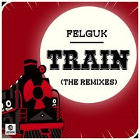 Felguk - Train (The Remixes)