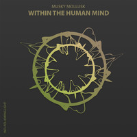 Musky Mollusk - Within the Human Mind