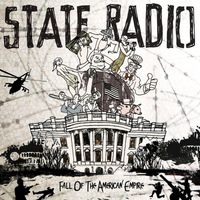 State Radio - Fall Of The American Empire
