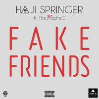 Haji Springer - Fake Friends (Explicit)