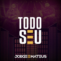 Jorge & Mateus - Todo Seu (Ao Vivo)