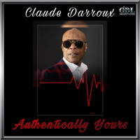 Claude Darroux - Authentically Yours
