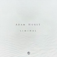 Adam Hurst - Liminal