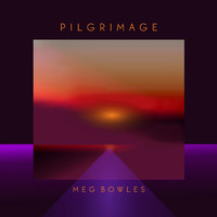 Meg Bowles - Pilgrimage