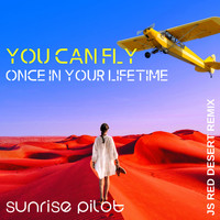 Sunrise Pilot - You Can Fly (Js Red Desert Remix) (Js Red Desert Remix)